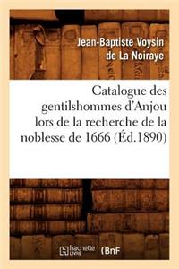 Catalogue Des Gentilshommes d'Anjou Lors de la Recherche de la Noblesse de 1666 (Éd.1890)