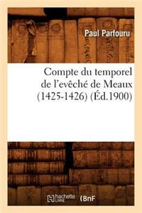Compte Du Temporel de l'Evêché de Meaux (1425-1426) (Éd.1900)