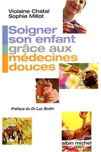 Soigner Son Enfant Grace Aux Medecines Douces