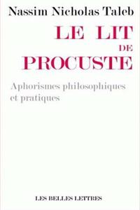 Le Lit de Procuste: Aphorismes Philosophiques Et Pratiques