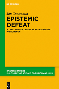 Epistemic Defeat: A Treatment of Defeat as an Independent Phenomenon