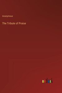 The Tribute of Praise