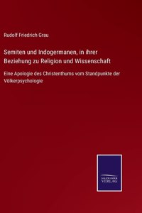 Semiten und Indogermanen, in ihrer Beziehung zu Religion und Wissenschaft
