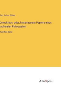 Demokritos, oder, hinterlassene Papiere eines lachenden Philosophen