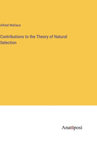 Contributions to the Theory of Natural Selection