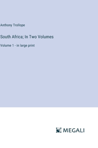 South Africa; In Two Volumes