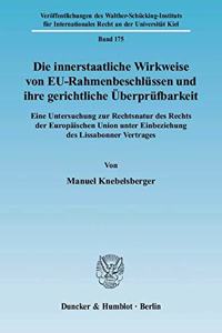 Die Innerstaatliche Wirkweise Von Eu-Rahmenbeschlussen Und Ihre Gerichtliche Uberprufbarkeit