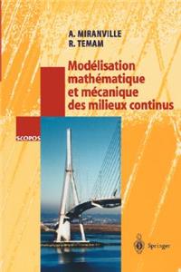 Modélisation Mathématique Et Mécanique Des Milieux Continus