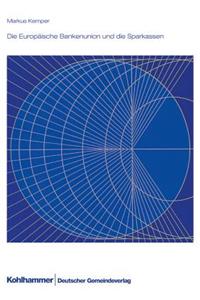 Die Europaische Bankenunion Und Die Sparkassen