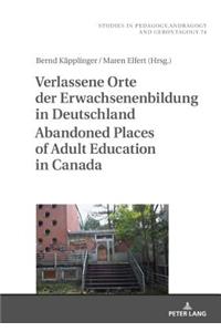 Verlassene Orte der Erwachsenenbildung in Deutschland / Abandoned Places of Adult Education in Canada