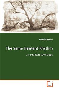 The Same Hesitant Rhythm