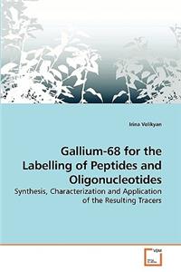 Gallium-68 for the Labelling of Peptides and Oligonucleotides
