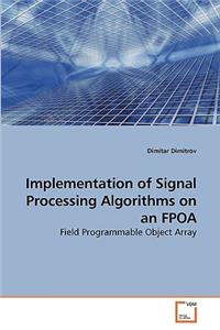 Implementation of Signal Processing Algorithms on an FPOA