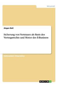 Sicherung von Vertrauen als Basis des Vertragsrechts und Motor des E-Business