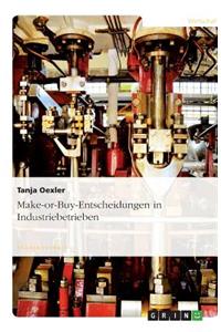 Make-or-Buy-Entscheidungen in Industriebetrieben