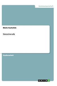 Streetwork. Die lebensnahe Sozialarbeit