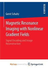 Magnetic Resonance Imaging with Nonlinear Gradient Fields