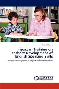 Impact of Training on Teachers' Development of English Speaking Skills