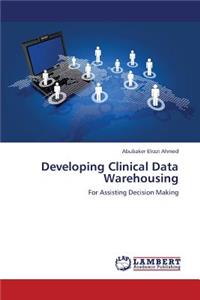 Developing Clinical Data Warehousing