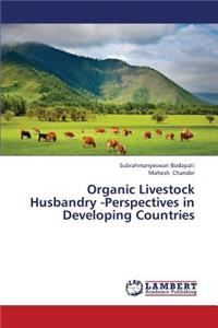 Organic Livestock Husbandry -Perspectives in Developing Countries