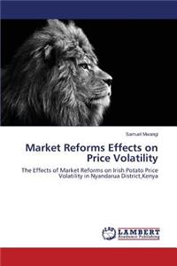 Market Reforms Effects on Price Volatility