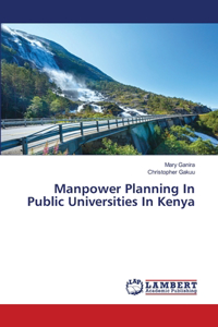 Manpower Planning In Public Universities In Kenya