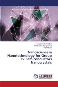 Nanoscience & Nanotechnology for Group IV Semiconductors Nanocrystals
