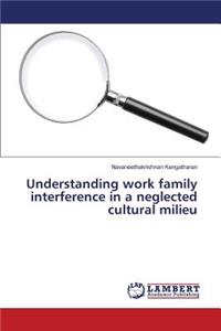 Understanding work family interference in a neglected cultural milieu