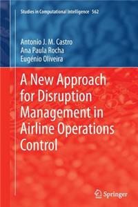 New Approach for Disruption Management in Airline Operations Control