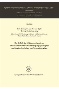 Einfluß Der Wälzgenauigkeit Von Verzahnmaschinen Auf Die Fertigungsgenauigkeit Und Das Laufverhalten Von Stirnradgetrieben