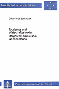 Tourismus und Wirtschaftsstruktur- Dargestellt am Beispiel Griechenlands