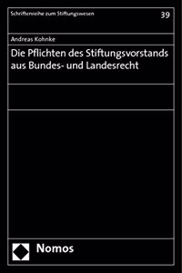Die Pflichten Des Stiftungsvorstands Aus Bundes- Und Landesrecht