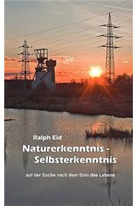 Naturerkenntnis - Selbsterkenntnis