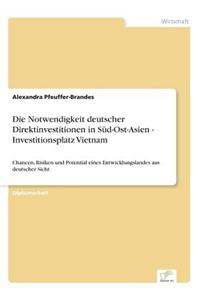 Die Notwendigkeit deutscher Direktinvestitionen in Süd-Ost-Asien - Investitionsplatz Vietnam