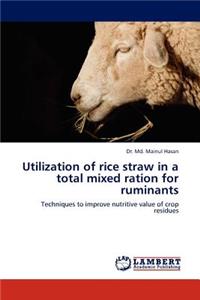 Utilization of Rice Straw in a Total Mixed Ration for Ruminants