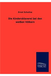 Die Kindersklaverei bei den weißen Völkern