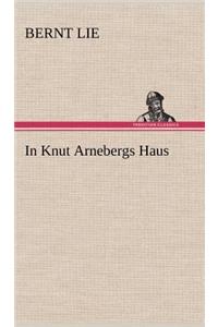 In Knut Arnebergs Haus