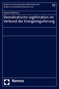 Demokratische Legitimation Im Verbund Der Energieregulierung