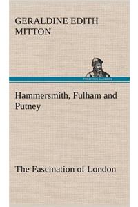 Hammersmith, Fulham and Putney The Fascination of London