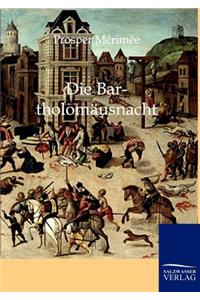 Bartholomäusnacht.
