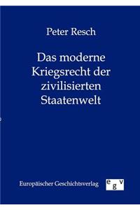 Das Moderne Kriegsrecht Der Zivilisierten Staatenwelt