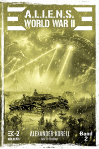 A.L.I.E.N.S. WORLD WAR II Band 2