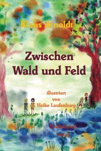 Zwischen Wald und Feld