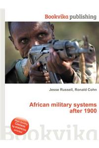 African Military Systems After 1900