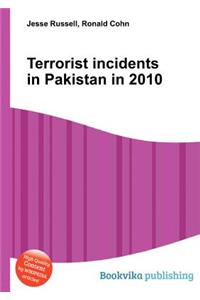 Terrorist Incidents in Pakistan in 2010
