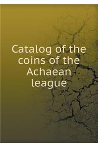 Catalog of the Coins of the Achaean League