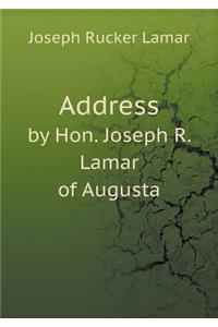 Address by Hon. Joseph R. Lamar of Augusta