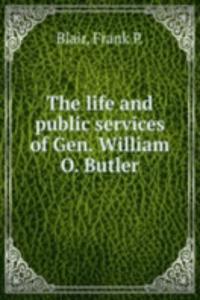 THE LIFE AND PUBLIC SERVICES OF GEN. WI