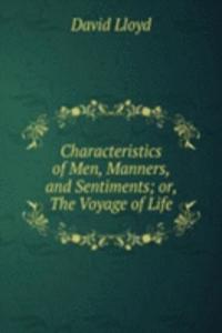 Characteristics of Men, Manners, and Sentiments; or, The Voyage of Life