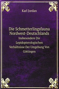 Die Schmetterlingsfauna Nordwest-Deutschlands